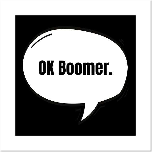 OK Boomer Text-Based Speech Bubble Wall Art by nathalieaynie